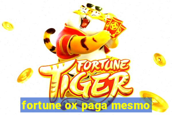 fortune ox paga mesmo